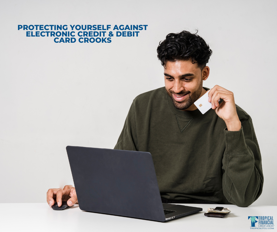 How do you protect yourself from electronic credit and debit card crooks?